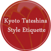 Kyoto Tateshina Style Etiquette
